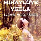 Обложка для MihayLove feat. Veela feat. Veela - Love You Tool