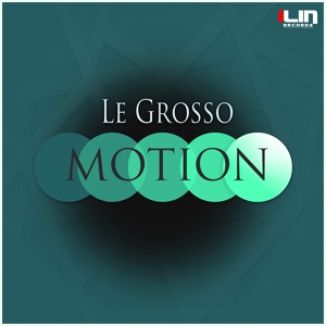 Обложка для Le Grosso - Motion