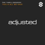 Обложка для The Thrillseekers - This Is All We Have (ReOrder Remix)