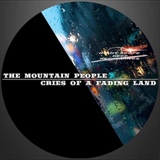 Обложка для The Mountain People 111 - Cries Of A Fading Land