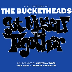 Обложка для The Bucketheads - Got Myself Together (Hustlers