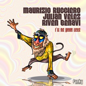 Обложка для Maurizio Ruggiero, Julian Velez, Riven Benavi - I'll Be Your Love