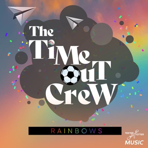 Обложка для The Time-Out Crew - Rainbows