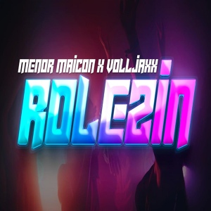 Обложка для volljaxx feat. mc menor maicon - Rolezin