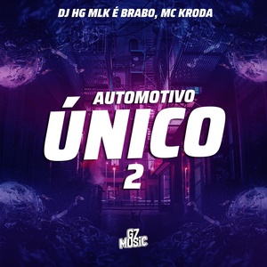 Обложка для DJ HG MLK É BRABO, MC KRODA - Automotivo Único 2