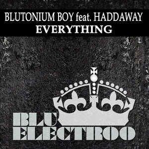 Обложка для Blutonium Boy feat. Haddaway feat. Haddaway - Everything