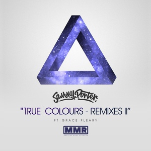 Обложка для Sammy Porter - True Colours (feat Grace Fleary) (Crissy Criss 'True Rave' Remix)