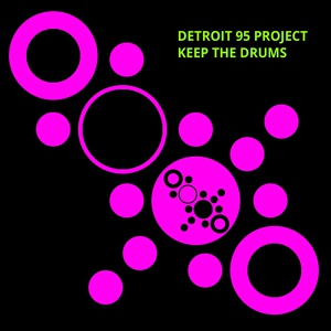 Обложка для Detroit 95 Project - Keep the Drums