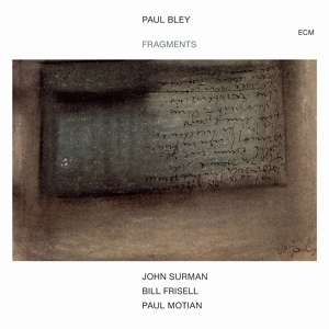 Обложка для Paul Bley, John Surman, Bill Frisell, Paul Motian - Nothing Ever Was, Anyway