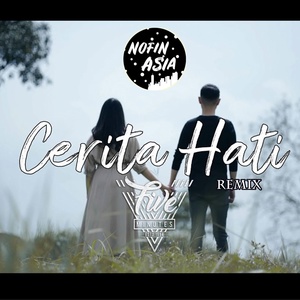 Обложка для DJ Nofin Asia feat. Nofin Asia, Five Minutes - DJ CERITA HATI (TERSIKSA HATI SAAT KAU JAUH DISANA) REMIX