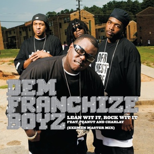 Обложка для Dem Franchize Boyz feat. Peenut, Charlay - Lean Wit It, Rock Wit It