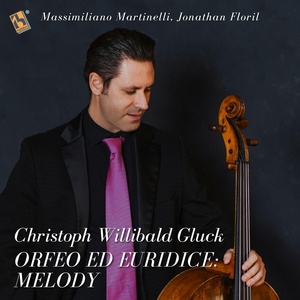 Обложка для Jonathan Floril, Massimiliano Martinelli - Orfeo ed Euridice, Wq. 30: "Melody", Wq. 30: "Melody"