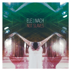 Обложка для Ele feat. Nach - Not Slaves