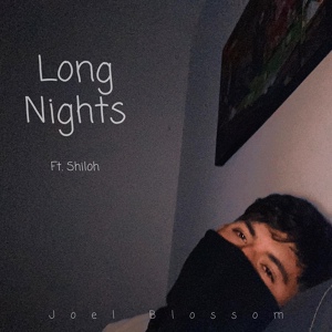 Обложка для Joel Blossom feat. Shiloh, Alcocer - Long Nights