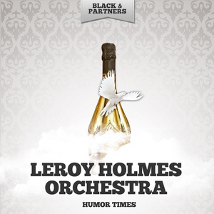 Обложка для Leroy Holmes Orchestra - At Last