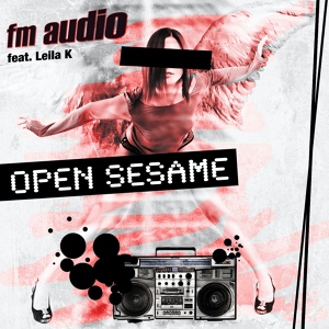 Обложка для FM Audio feat. Leila K - Open Sesame