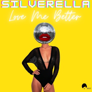 Обложка для Silverella - Love Me Better