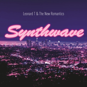 Обложка для Leonard T & The New Romantics - With You