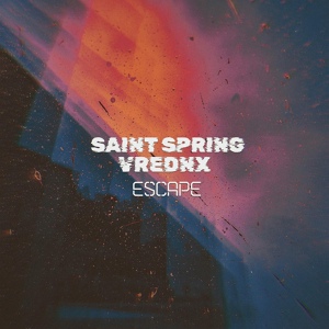 Обложка для VREDNX, Saint Spring - Escape (Slow)