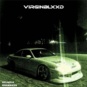 Обложка для NXRMANXN feat. HELIQULA - VIRGINBLXXD