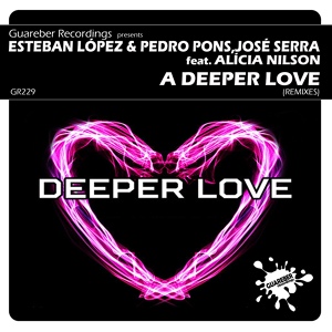 Обложка для Esteban Lopez, Pedro Pons, Jose Serra feat. Alicia Nilsson - A Deeper Love