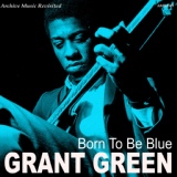 Обложка для Grant Green - Born to Be Blue